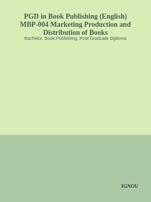 PGD in Book Publishing (English) MBP-004 Marketing Production and Distribution of Books